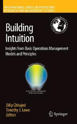 Building Intuition: Insights from Basic Operations Management Models and Principles by Chhajed, Dilip