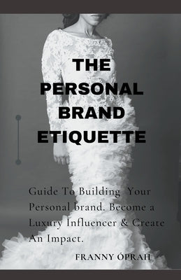The Personal Brand Etiquette by Óprah, Franny