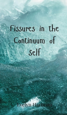 Fissures in the Continuum of Self by Hartman, Evelyn