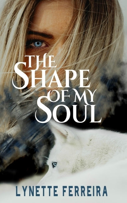 The Shape of My Soul by Ferreira, Lynette