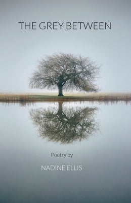 The Grey Between by Ellis, Nadine
