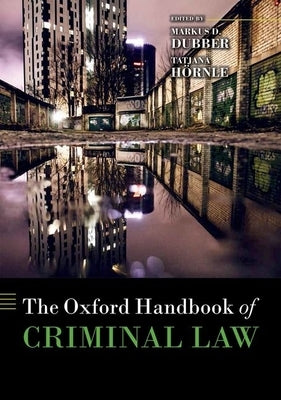 The Oxford Handbook of Criminal Law by Dubber, Markus D.