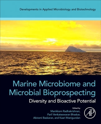 Marine Microbiome and Microbial Bioprospecting: Diversity and Bioactive Potential by Radhakrishnan, Manikkam