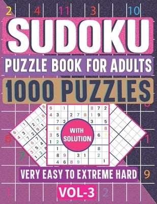 1000 Very Easy to Extreme Hard Sudoku Puzzle Book for Adults: The Ultimate 6 Levels Sudoku Puzzle Activity Book with Solutions by Faramund Mendie