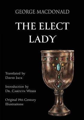 The Elect Lady (Translated): Scots-English Edition by MacDonald, George