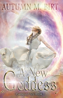 A New Goddess: Elemental Magic & Epic Fantasy Adventure by Birt, Autumn M.