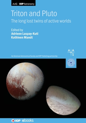 Triton and Pluto: The long lost twins of active worlds by Luspay-Kuti, Adrienn