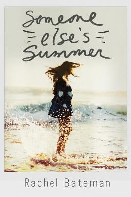Someone Else's Summer by Bateman, Rachel