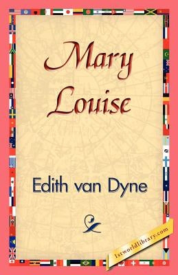 Mary Louise by Van Dyne, Edith
