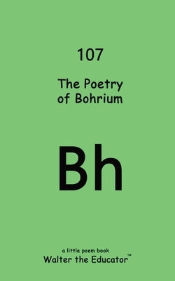 The Poetry of Bohrium by Walter the Educator