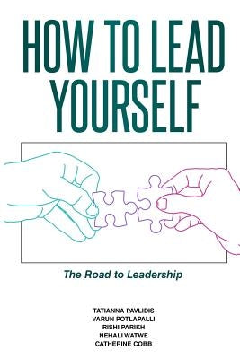 How to Lead Yourself: The Road to Leadership by Pavlidis, Tatianna