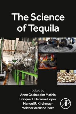 The Science of Tequila by Gschaedler Mathis, Anne