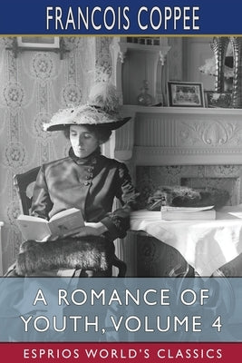 A Romance of Youth, Volume 4 (Esprios Classics) by Romance