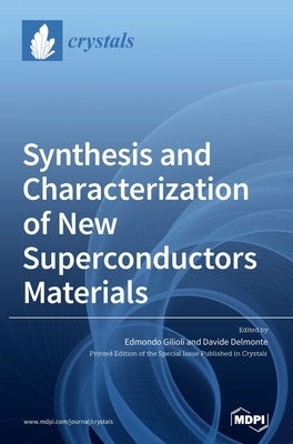 Synthesis and Characterization of New Superconductors Materials by Gilioli, Edmondo