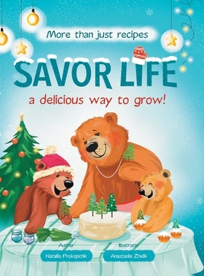 Savor Life. Winter: A delicious way to grow by Prokopchik, Nataliia