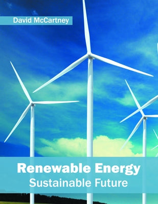 Renewable Energy: Sustainable Future by McCartney, David