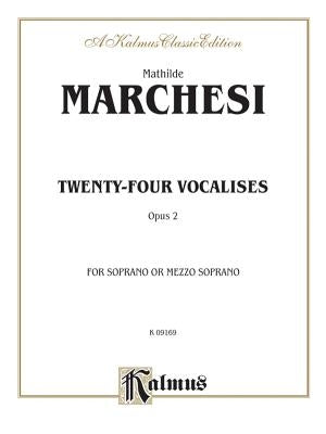 Twenty-Four Vocalises for Soprano or Mezzo-Soprano, Op. 2 by Marchesi, Mathilde Castrone