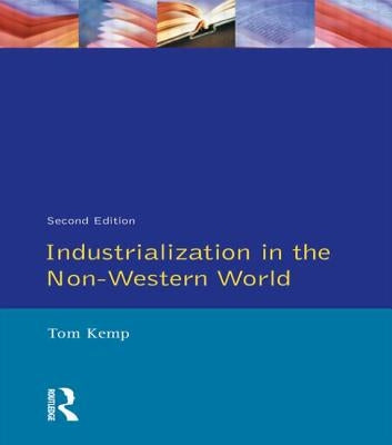Industrialisation in the Non-Western World by Kemp, Tom