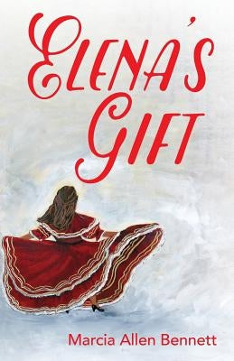 Elena's Gift by Bennett, Marcia Allen