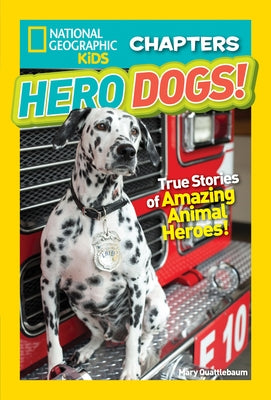 Hero Dogs!: True Stories of Amazing Animal Heroes! by Quattlebaum, Mary