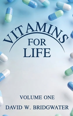 Vitamins for Life by Bridgwater, David W.