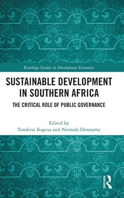 Sustainable Development in Southern Africa: The Critical Role of Public Governance by Kapesa, Tonderai