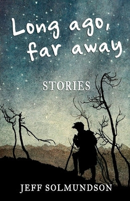 Long ago, far away by Solmundson, Jeff