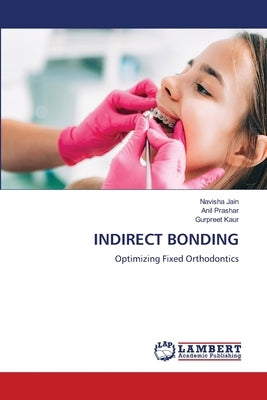 Indirect Bonding by Jain, Navisha