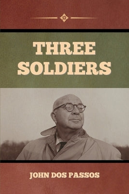 Three Soldiers by Dos Passos, John