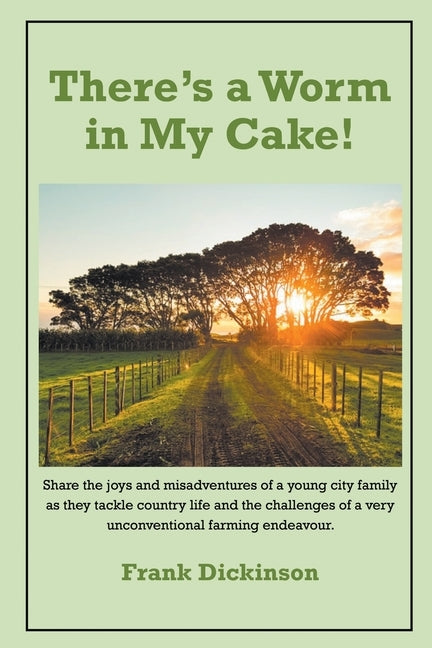 There's a Worm in My Cake by Dickinson, Frank