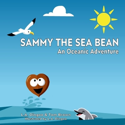 Sammy The Sea Bean: An Oceanic Adventure by Brown, Thomas