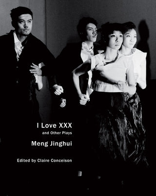 I Love XXX: And Other Plays by Meng, Jinghui