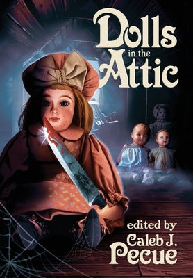 Dolls in the Attic by Pecue, Caleb J.
