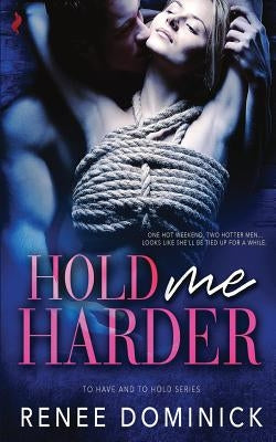 Hold Me Harder by Dominick, Renee