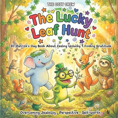 St. Patrick's Day Book About Feeling Unlucky & Finding Gratitude: A Cozy Preschool Social Skills Story About Jealousy, Disappointment, and Big Feeling by Willow, Emma