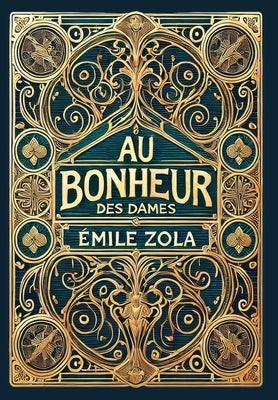 Au Bonheur des Dames: The Ladies' Paradise (Collector's Edition) (Laminated Hardback with Jacket) by Zola, ?mile