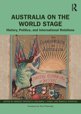 Australia on the World Stage: History, Politics, and International Relations by Brooklyn, Bridget