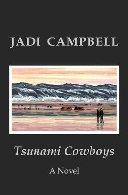 Tsunami Cowboys by Campbell, Jadi