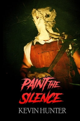 Paint the Silence by Hunter, Kevin