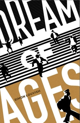 Dream of Ages by Louvish, Simon