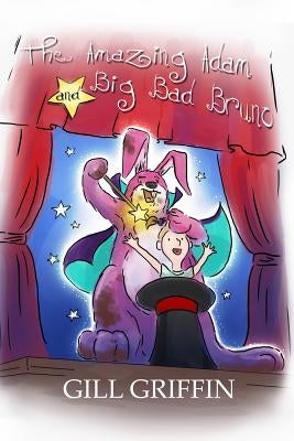 The Amazing Adam and Big Bad Bruno by Jones, Ryan
