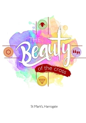 The Beauty of the Cross by Harrogate, St Mark's