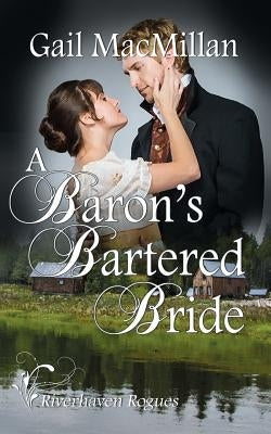 A Baron's Bartered Bride by MacMillan, Gail