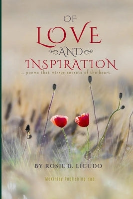Of Love and Inspiration: poems that mirror secrets of the heart. by Licudo, Rosie