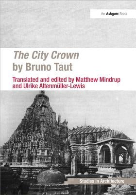 The City Crown by Bruno Taut by Mindrup, Matthew