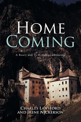 Home Coming: A Beary and Ti Maxumus Adventure by Lansford, Charles