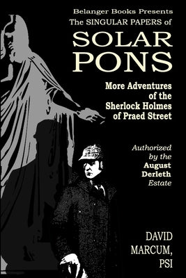The Singular Papers of Solar Pons by Marcum, David