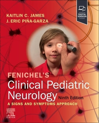 Fenichel's Clinical Pediatric Neurology by Pi?a-Garza, J. Eric