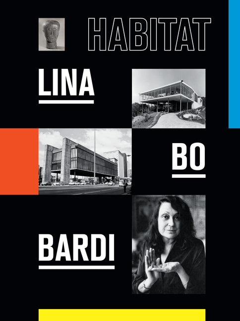 Lina Bo Bardi: Habitat by Cuy, José Esparza Chong