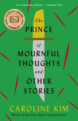 The Prince of Mournful Thoughts and Other Stories by Kim, Caroline